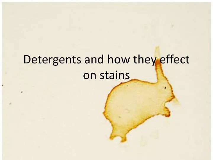 detergents and how they effect on stains