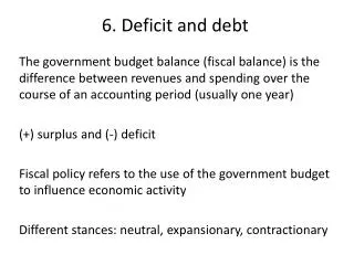 6 . Deficit and debt