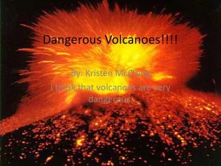 Dangerous Volcanoes!!!!