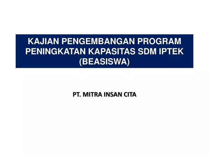 kajian pengembangan program peningkatan kapasitas sdm iptek beasiswa