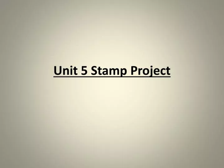 unit 5 stamp project