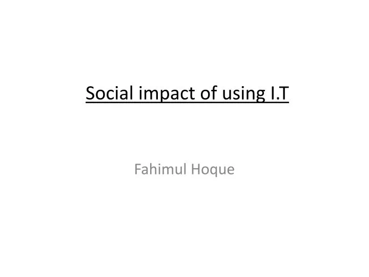 social impact of using i t