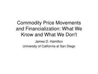 Commodity Price Movements and Financialization : What We Know and What We Don't
