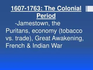 1607-1763: The Colonial Period