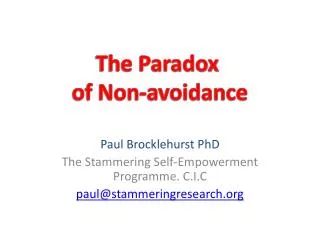 Paul Brocklehurst PhD The Stammering Self-Empowerment Programme. C.I.C paul@stammeringresearch