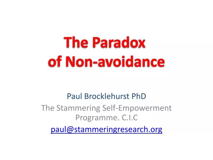paul brocklehurst phd the stammering self empowerment programme c i c paul@stammeringresearch org