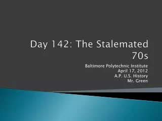 Day 142: The Stalemated 70s