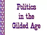 Politics in the Gilded Age