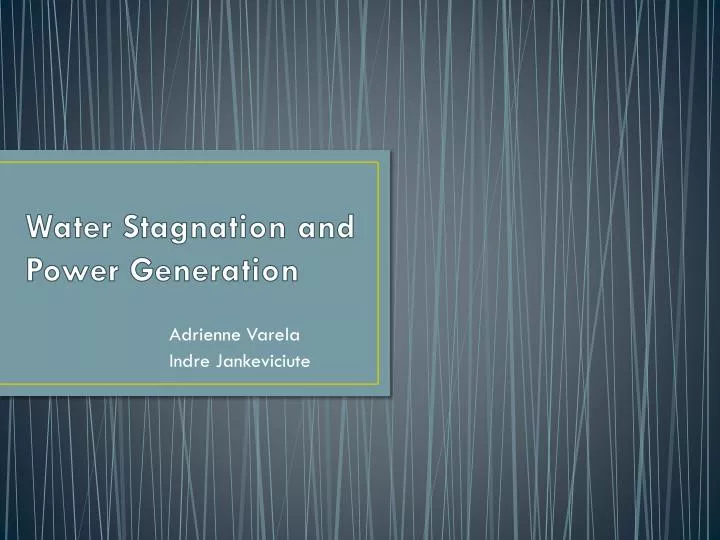 water stagnation and power generation