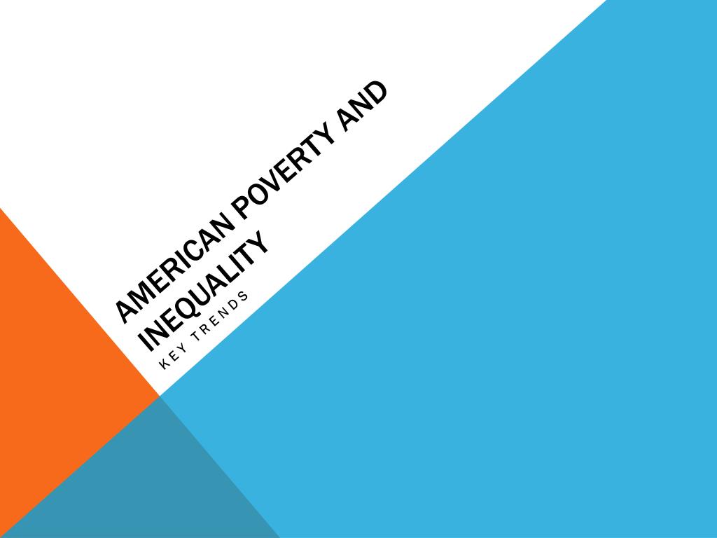 PPT - American Poverty and Inequality PowerPoint Presentation, free ...