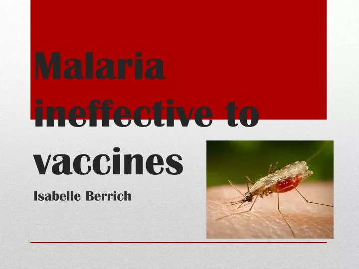 malaria ineffective to vaccines