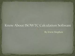 Know About ISOWTC Calculation Software