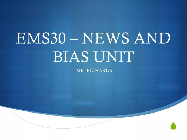 ems30 news and bias unit