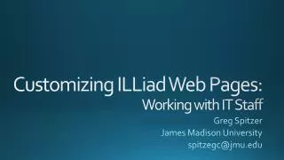 Customizing ILLiad Web Pages: Working with IT Staff