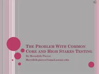 The Problem With Common Core and High Stakes Testing