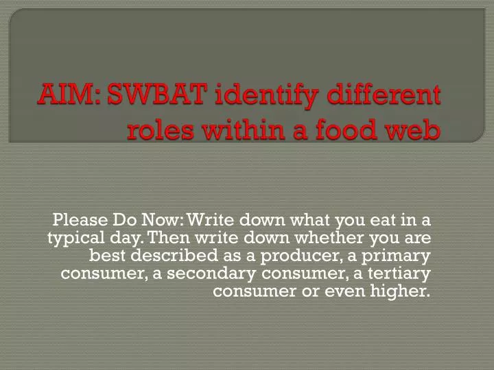 aim swbat identify different roles within a food web