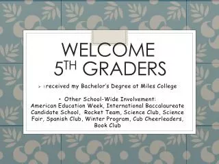 Welcome 5 th graders