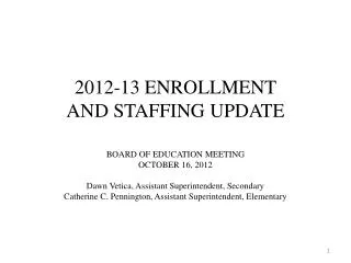 2012-13 ENROLLMENT AND STAFFING UPDATE