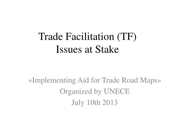 trade facilitation tf issues at stake