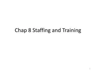 Chap 8 Staffing and Training