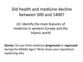 Did health and medicine decline between 500 and 1400?