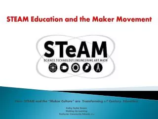 STEAM E ducation and the Maker Movement