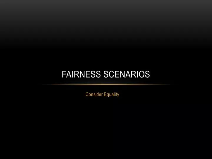 fairness scenarios