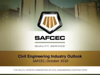 Civil Engineering Industry Outlook SAFCEC; October 2010