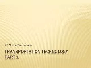 Transportation Technology Part 1