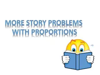 More Story problems With proportions