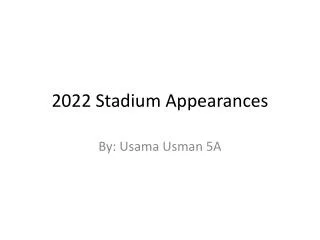 2022 Stadium Appearances