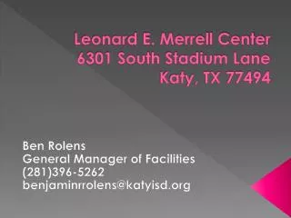 leonard e merrell center 6301 south stadium lane katy tx 77494