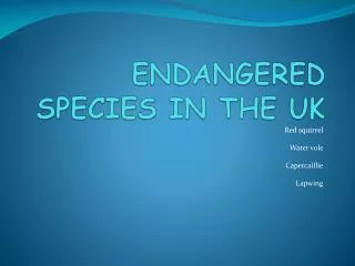 ENDANGERED SPECIES IN THE UK