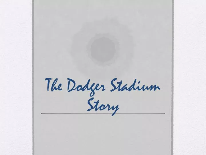 the dodger stadium story