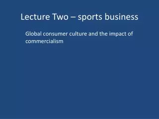Lecture Two – sports business