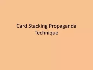 Card Stacking Propaganda Technique