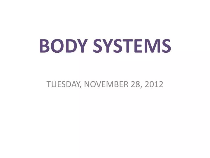 PPT - BODY SYSTEMS PowerPoint Presentation, Free Download - ID:2520582