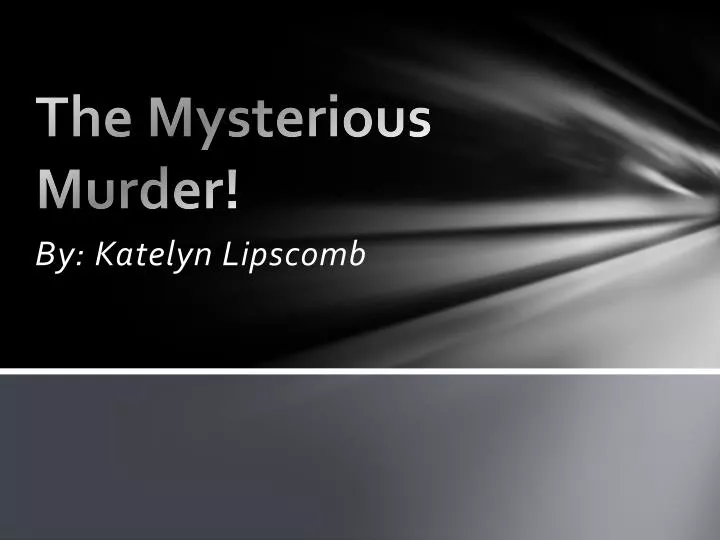 the mysterious murder