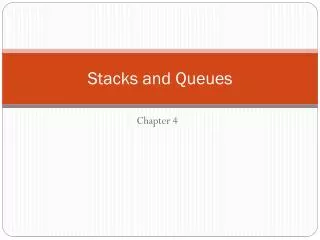 Stacks and Queues