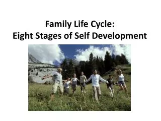 Family Life Cycle: Eight Stages of Self Development