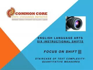 English Language Arts Six Instructional Shifts focus on Shift Staircase of text complexity-