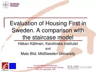 Evaluation of Housing First in Sweden. A comparison with the staircase model