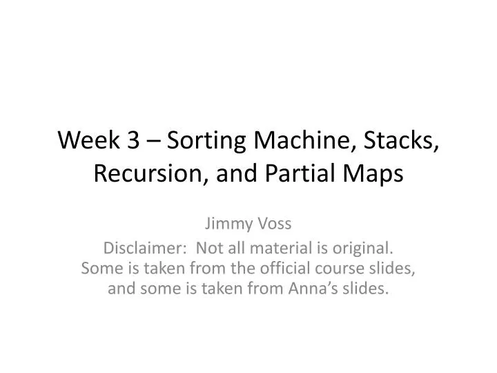 week 3 sorting machine stacks recursion and partial maps