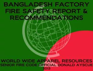 BANGLADESH FACTORY FIRE SAFETY REPORT AND RECOMMENDATIONS