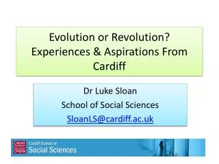 Evolution or Revolution? Experiences &amp; Aspirations From Cardiff
