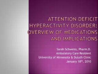 Attention deficit hyperactivity disorder: overview of medications and implications
