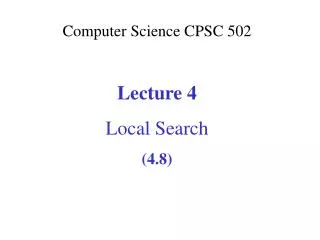 Computer Science CPSC 502 Lecture 4 Local Search (4.8)