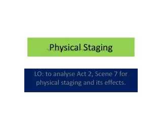 Physical Staging