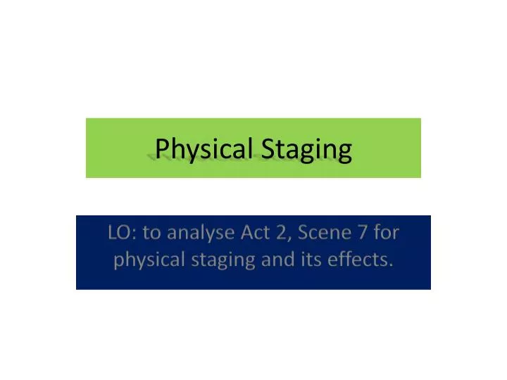 physical staging