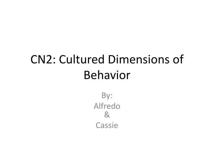 cn2 cultured dimensions of behavior